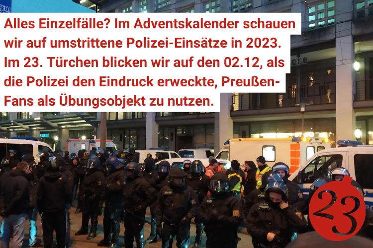 FasziFankurve's tweet photo. Alles Einzelfälle? Im Adventskalender schauen wir auf umstrittene Polizei-Einsätze in 2023. Im 23. Türchen blicken wir auf den 02.12, als die Polizei den Eindruck erweckte, #Preußen #Münster-Fans als Übungsobjekt zu nutzen: #SCP06 #FCSSCP #FCS #3Liga https://t.co/f7EyV01puI https://t.co/Uh3aGtZQSM