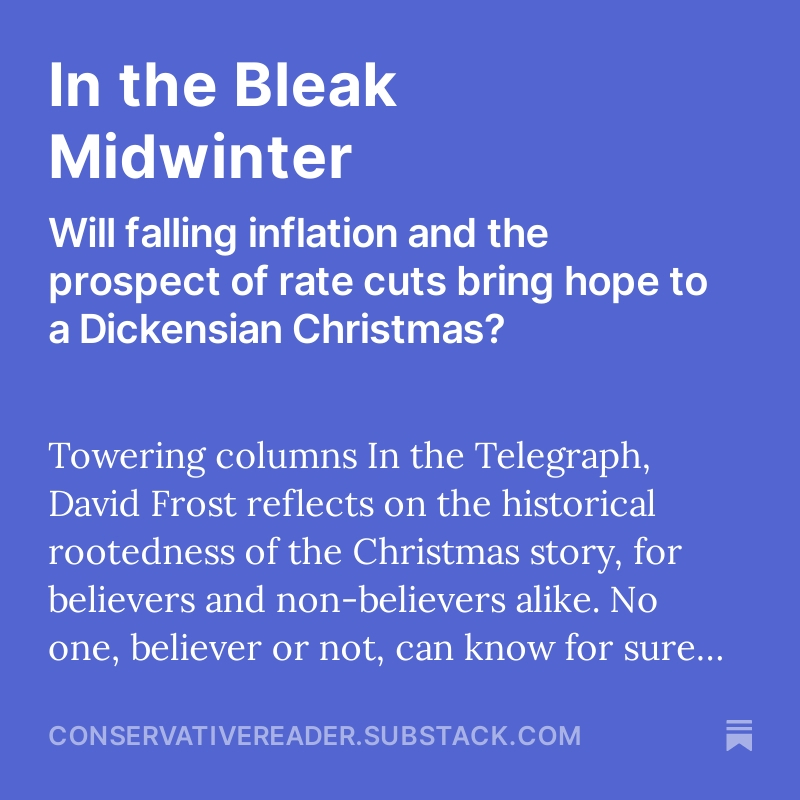 🚨NEW Conservative Reader🚨 Are there glimmers of hope for the New Year? @DavidGHFrost on Christmas @RobertJenrick on EU migrant crisis @GraySergeant on Taiwan @harryph on housing @GillianTett on TikTok @ITIFdc on China @csjthinktank on poverty @DanJTPitt on obligations