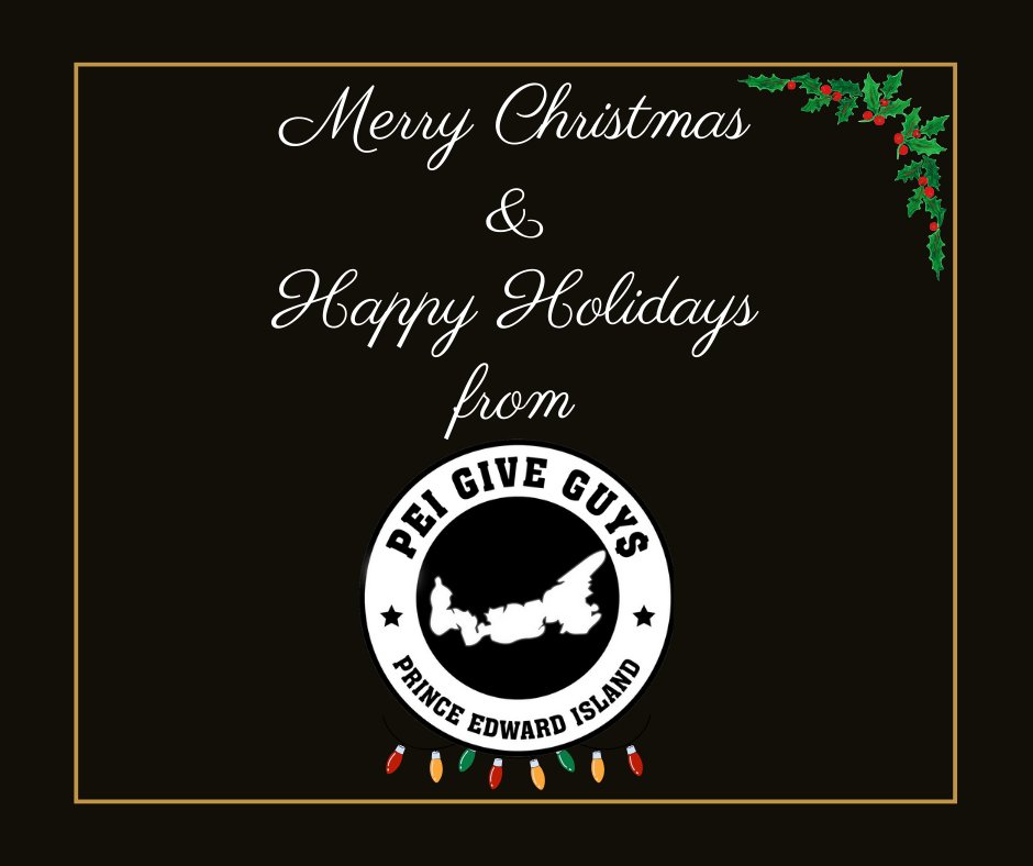 Merry Christmas &amp; Happy Holidays from the PEI Give Guys!