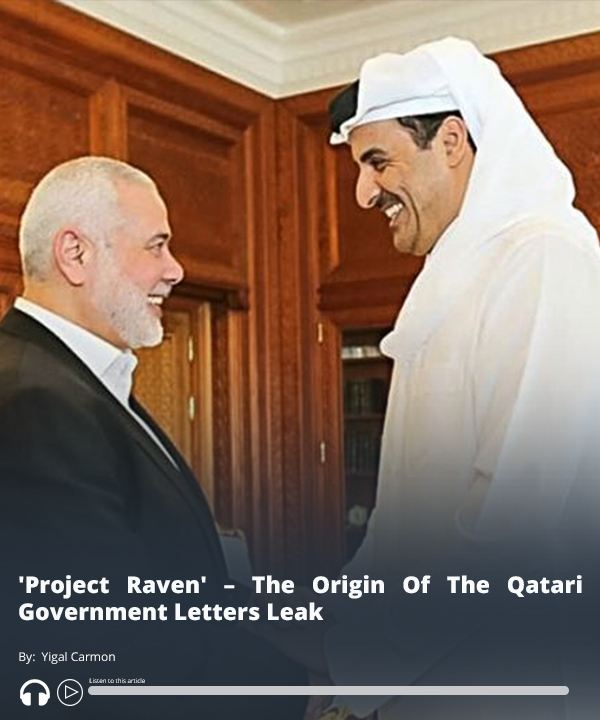 MEMRIReports's tweet photo. #ICYMI: Read analysis by #MEMRI President Yigal Carmon on #ProjectRaven – the origin of the #Qatari government letters leak – Audio of report here https://t.co/jRRl0WGPHd https://t.co/dEiDG9XN0s