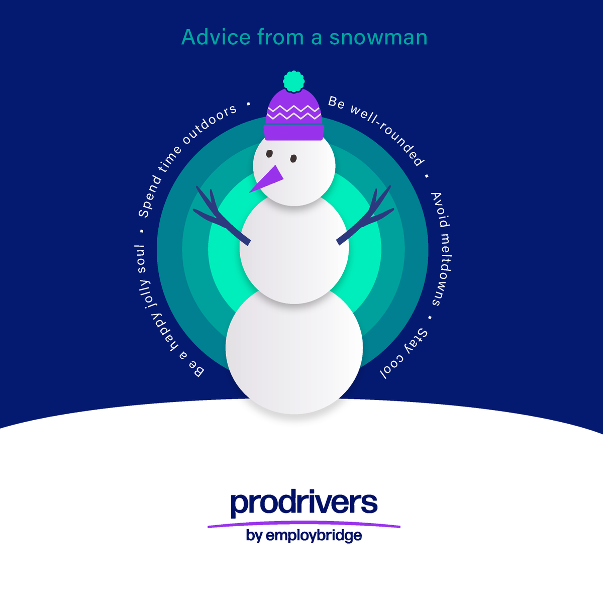 ProDrivers's tweet image. Happy Holidays from ProDrivers! We&apos;re sharing some of our favorite life advice from a snowman. Feel free to share your own &quot;advice from a snowman&quot; in the comments below. #happyholidays #holidayseason