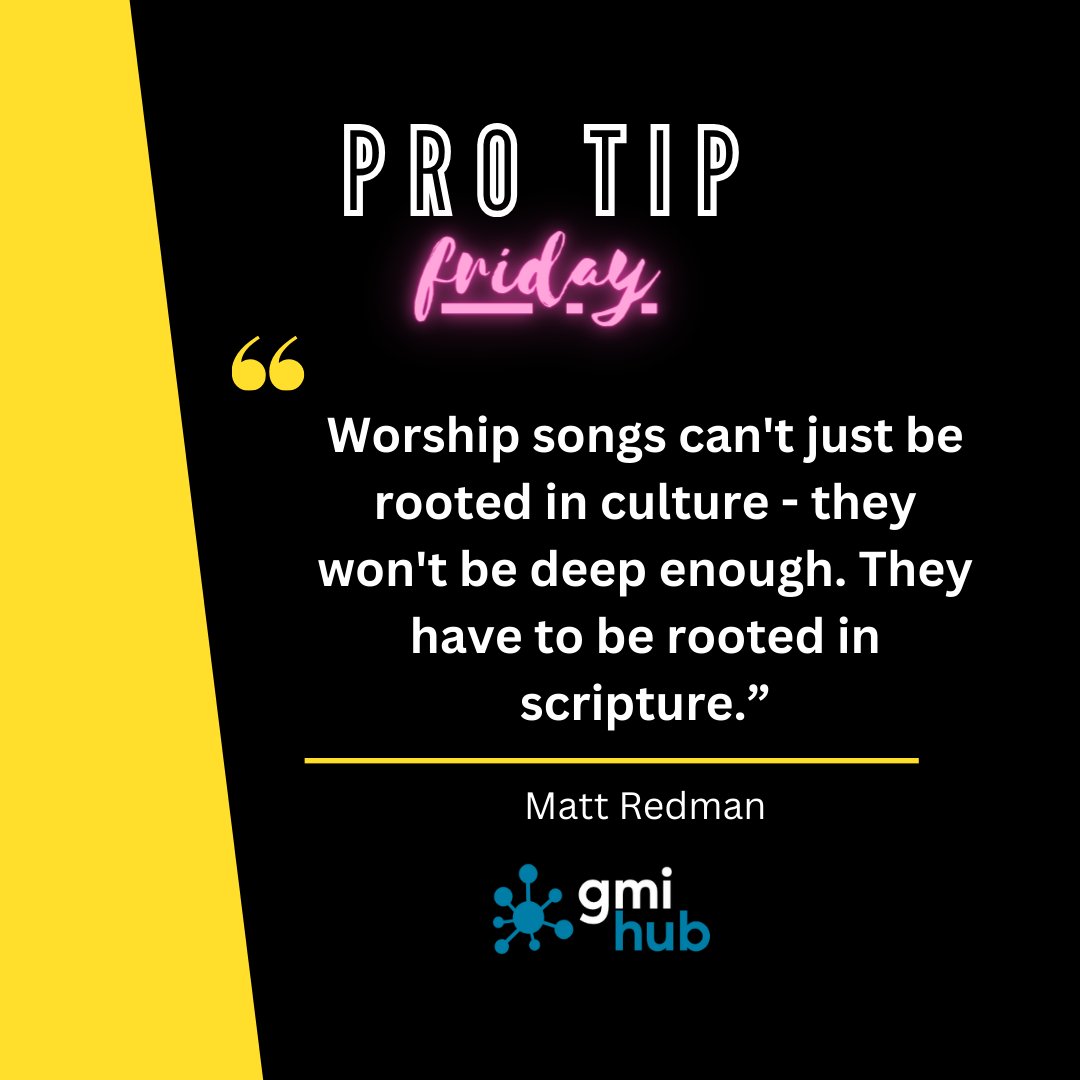 ProTip Friday from @MattRedman - 'Worship songs can't just be rooted in culture - they won't be deep enough. They have to be rooted in scripture.” #protip #protipfriday #musician #songwriter #worshipleader #gmihub