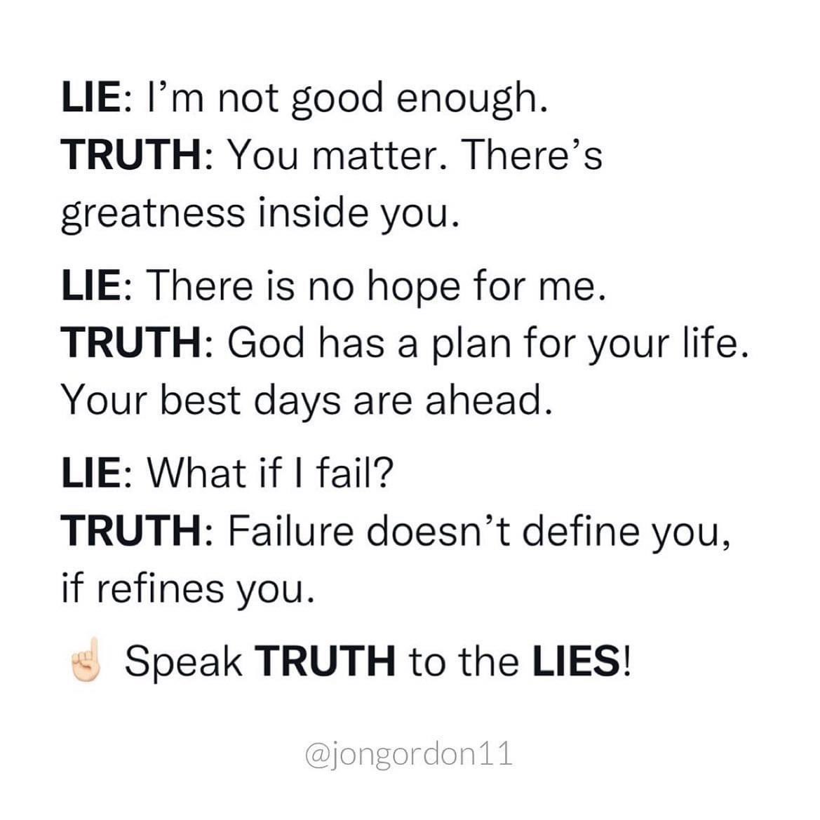 JonGordon11's tweet photo. Negative thoughts are lies that tell you things about yourself that aren’t true. Don’t believe the lies. Speak truth instead. https://t.co/xyOOu30nMA