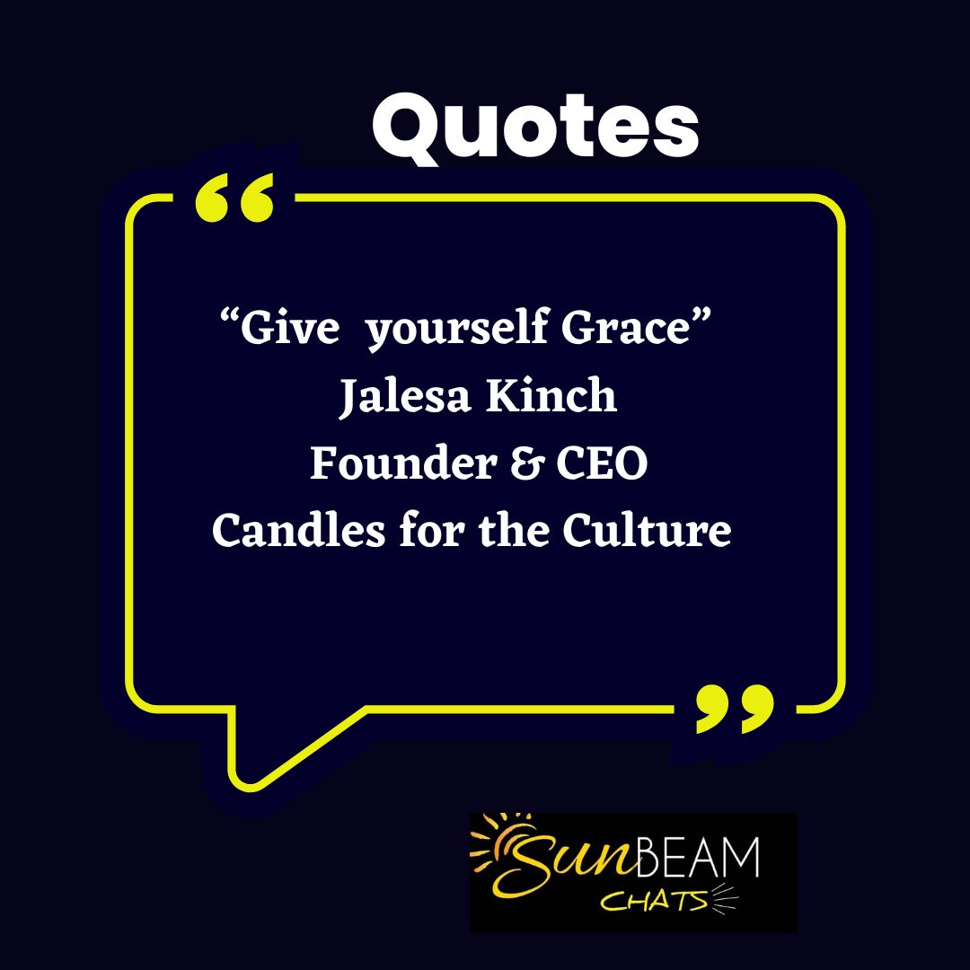 Give yourself Grace says from Jalesa Kinch, Founder &amp; CEO of Candles for the Culture. Click the link in the bio to listen, streaming on Spotify or visit Sunbeam Communications  sunbeamcommunications.net