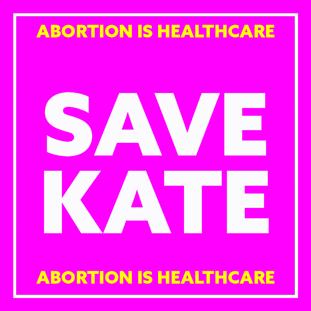 AuthorKimberley's tweet photo. #AbortionIsHealthcare #SaveKate https://t.co/IBJVg6YgAU