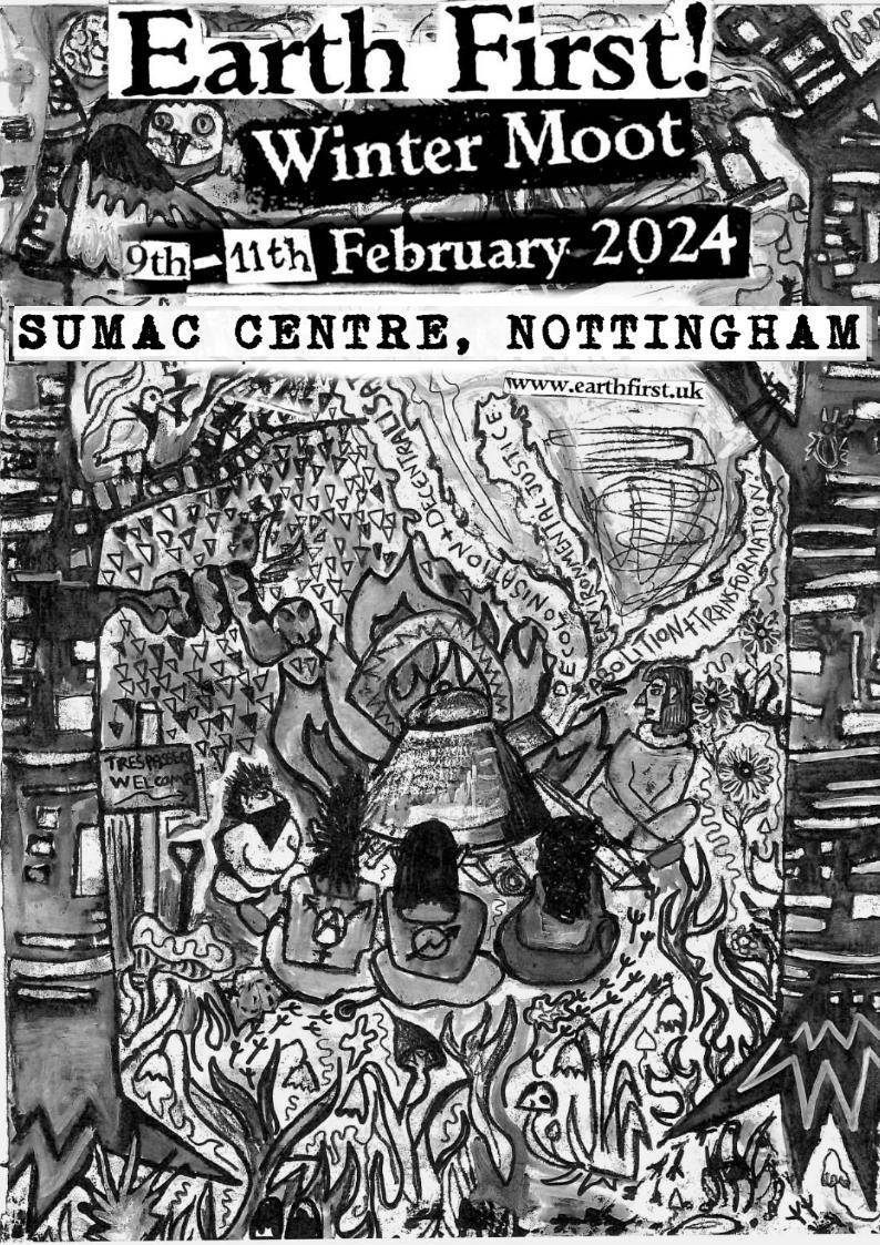 MOOT! Sumac Centre, Nottingham, 9 - 11th Feb 2024. It's a time to get together in the winter months to fuel our passion, spark ideas and get fired up for the year ahead, building radical ecological resistance on these isles. So print some posters, paste em up, spread the word! 🔥