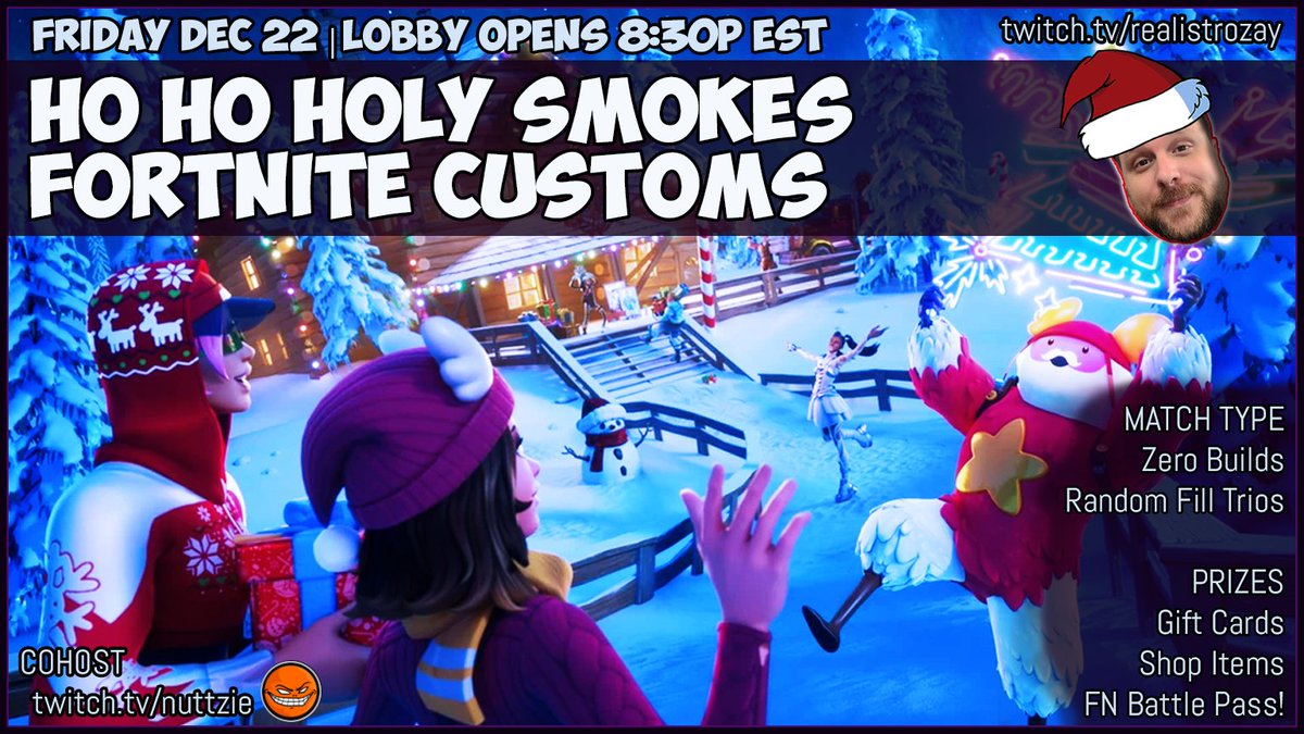 Ok fine, you win.  Christmas Fortnite Customs extravaganza with Rozay and <a href="/The_Nation_Fam/">Naughty NuttZie</a>!  Friday Dec 22, Lobby opens at 8:30p EST! Lotsa great prizing and you don't need to win to get on the prize wheel!