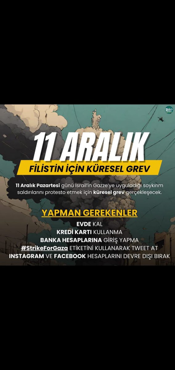 Dünyayı Durdur!
İnsanlıktan yana tavır al.

1- Alış-veriş yapma.
2- Banka hesaplarını kullanma.
3- Evde kal.
4- Instagram ve Facebook kullanma.

#StrikeForGaza