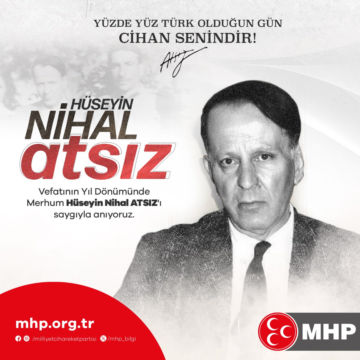 Vefatının Yıl Dönümünde Merhum Hüseyin Nihal ATSIZ'ı saygıyla anıyoruz.