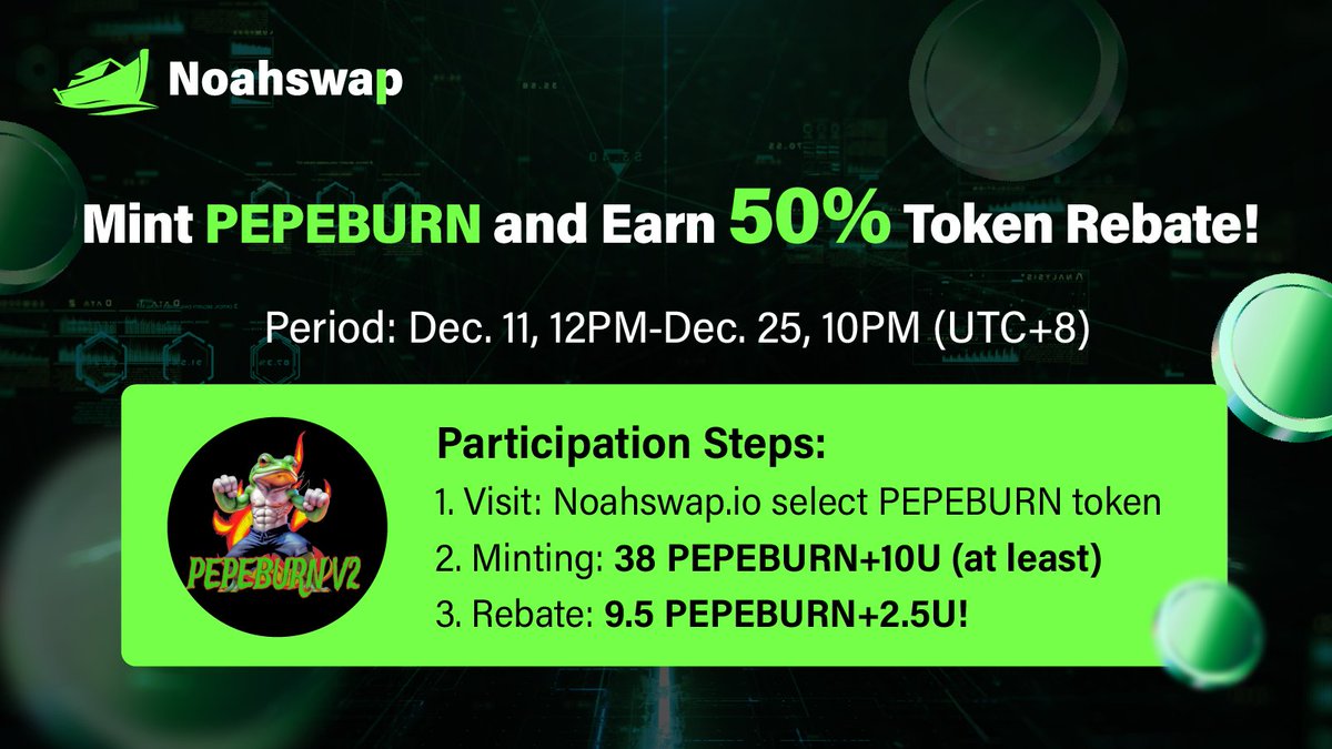 🎉 Noahswap X @PepeBurnV2, enjoy 50% $PEPEBURN rebate 🎉
📅: 11 - 26 Dec, 10PM (UTC+8)

💡 Rules:
1️⃣ Each minting requires 10 USDT (min.); multiple mints allowed.
2️⃣ After the event, receive 50% rebate.

📌 Mint $PEPEBURN now: tinyurl.com/4y84pk35
👉 Learn more: