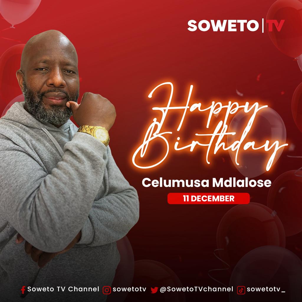 Soweto TV would like to send the warmest birthday wishes to Mr Celumusa Mdlalose! 🎉 Enjoy your special day! ❤️