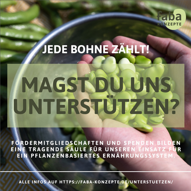 Wir brauchen euch! 💚 Damit wir weiterhin wichtige Projekte rund um die #Transformation zu einem gerechten, pflanzenbasierten #Ernährungssystem durchführen können, sind wir auf Spenden und  Fördermitgliedschaften angewiesen. Details findet ihr hier: faba-konzepte.de/unterstuetzen/ Danke!