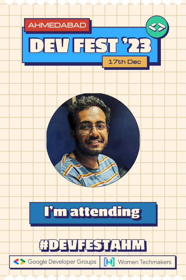 I am attending #DevFestAhm ,

Hope to see you all there :)