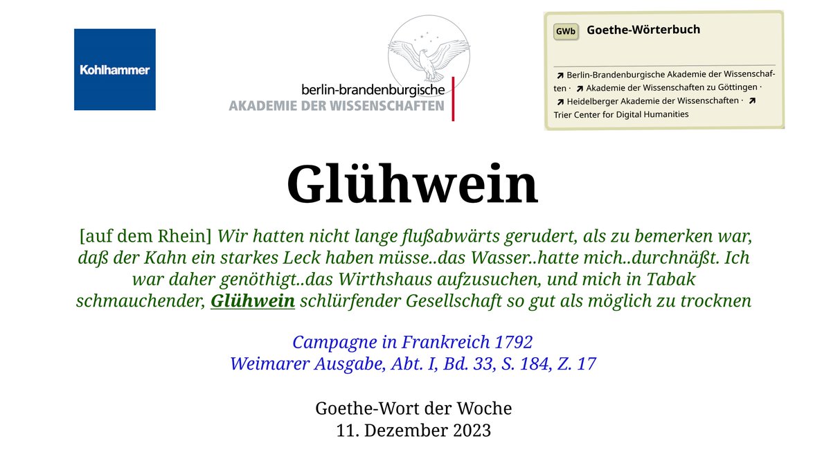 Der 'Glühwein' gehört traditionell zum Weihnachtsmarktbesuch dazu. Auch der Weinliebhaber #Goethe kannte dieses Getränk. Überraschenderweise ist das Wort im #GWb nur einziges Mal belegt: woerterbuchnetz.de/GWB/Glühwein #GoetheWortderWoche #GoethesWortuniversum #Akademienunion