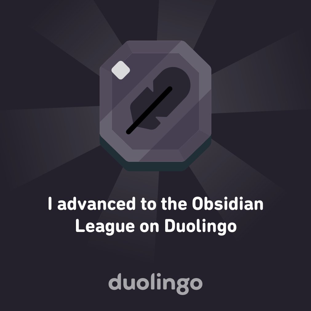 I advanced to the Obsidian League on Duolingo