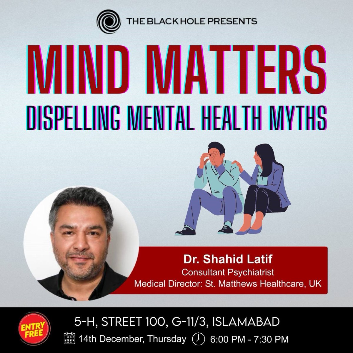 Mind Matters: Dispelling Mental Health Myths 14th Dec (Thursday), 6:00 PM - 7:30 PM Venue: The Black Hole 5H, Street 100, G-11/3, Islamabad. goo.gl/maps/jGvnEhQdV… For live-streaming: facebook.com/theblackholeis…