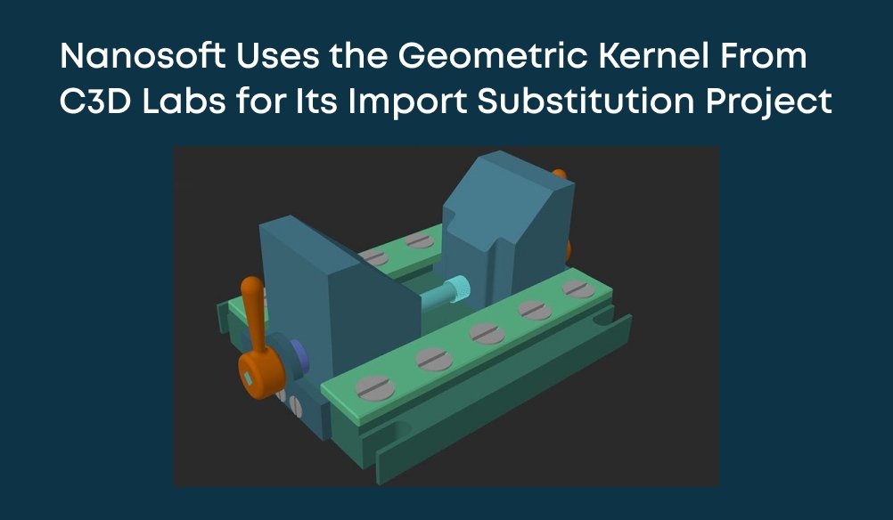 Nanosoft uses the #geometrickernel from #C3DLabs for Its import substitution project. The nanoCAD platform, which can model even the most complicated products, now uses our kernel. Read more: c3dlabs.com/en/blog/custom…