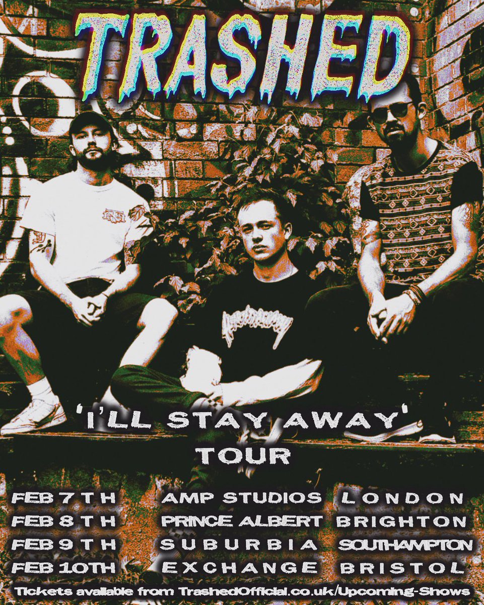 ‘I’LL STAY AWAY’ TOUR - FEB 2024

Come and see us not stay away on the ‘I’ll Stay Away’ single release tour next year.

Tickets: trashedofficial.co.uk/upcoming-shows