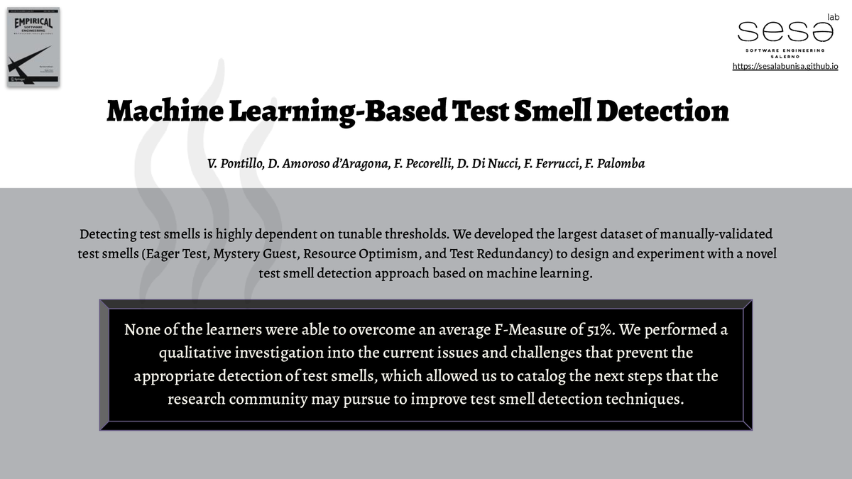 vpontillo (@vpontillo92) on Twitter photo Our recent <a href="/emsejournal/">emsejournal</a> paper introduces the largest dataset of manually-validated test smells and experiments with a novel test smell detection approach based on machine learning.
📰 Preprint at: valeriapontillo.github.io/documents/jour…
1/2 Our recent <a href="/emsejournal/">emsejournal</a> paper introduces the largest dataset of manually-validated test smells and experiments with a novel test smell detection approach based on machine learning.
📰 Preprint at: valeriapontillo.github.io/documents/jour…
1/2