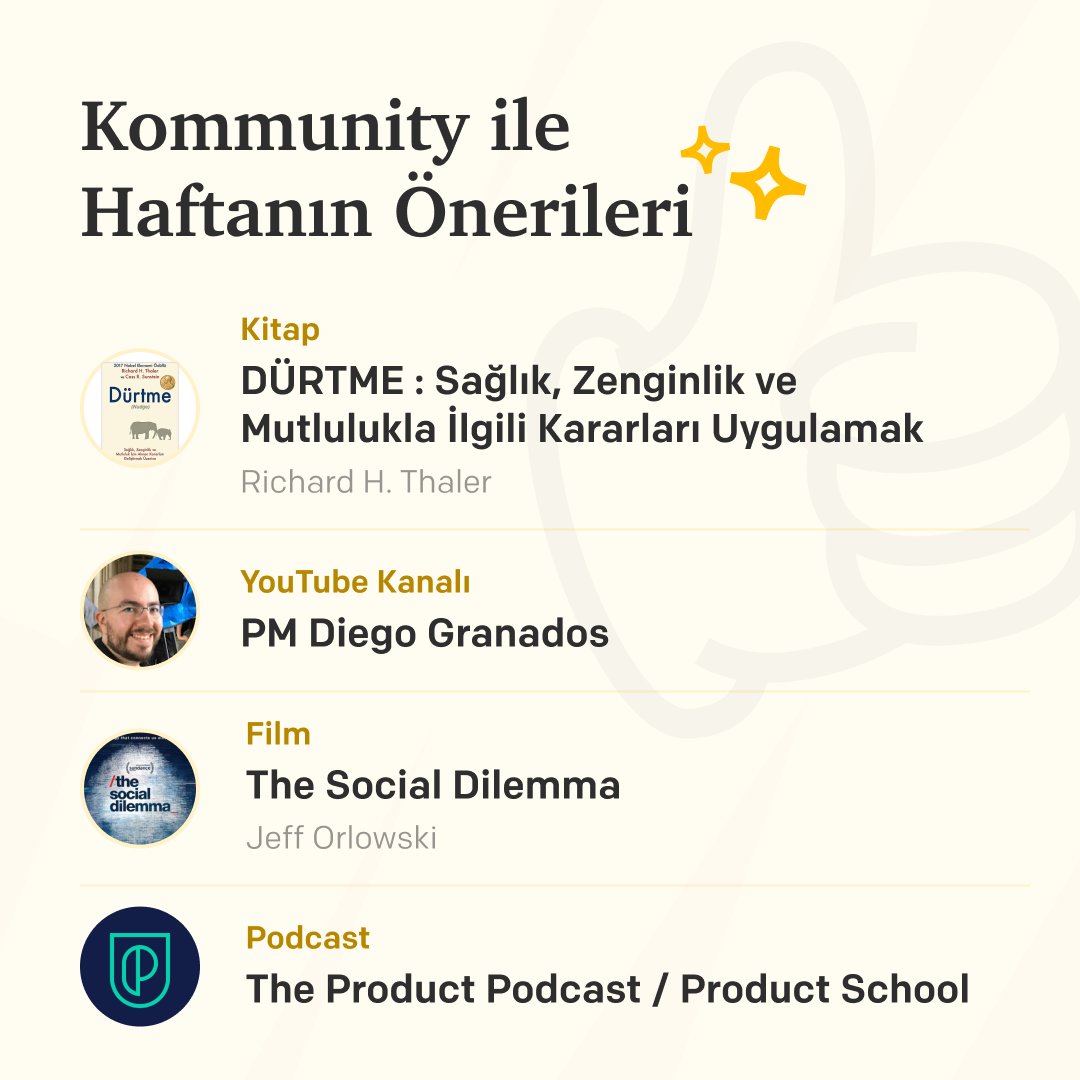 Kommunity ile bu haftanın önerileri @productclub_ topluluğundan 🤩 📒Kitap: DÜRTME: Sağlık, Zenginlik ve Mutlulukla İlgili Kararları Uygulamak | Richard H. Thaler 🎧Podcast: The Product Podcast | @productschool 🎬Film : The Social Dilemma 💻YouTube: @PMDiegoGranados