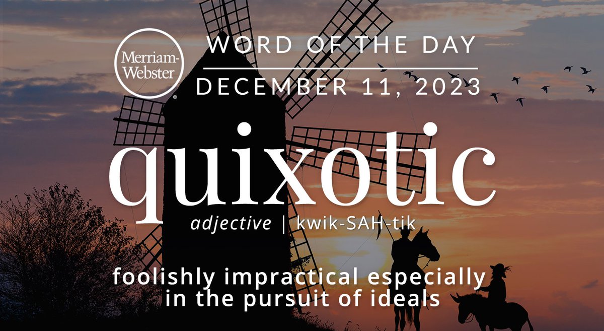 The #WordOfTheDay is ‘quixotic.’ ow.ly/19LU50QgRG3