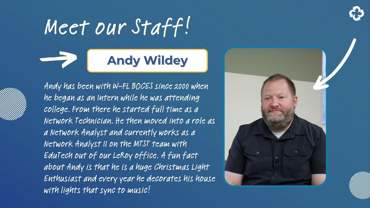 Meet W-FL Staff Member, Andy Wildey!

Andy has been with W-FL BOCES since 2000 when he began as an Intern while he was attending college, and currently works as a Network Analyst II on the MTST team with EduTech out of our LeRoy office. 

Thank you for all you do, Andy!
