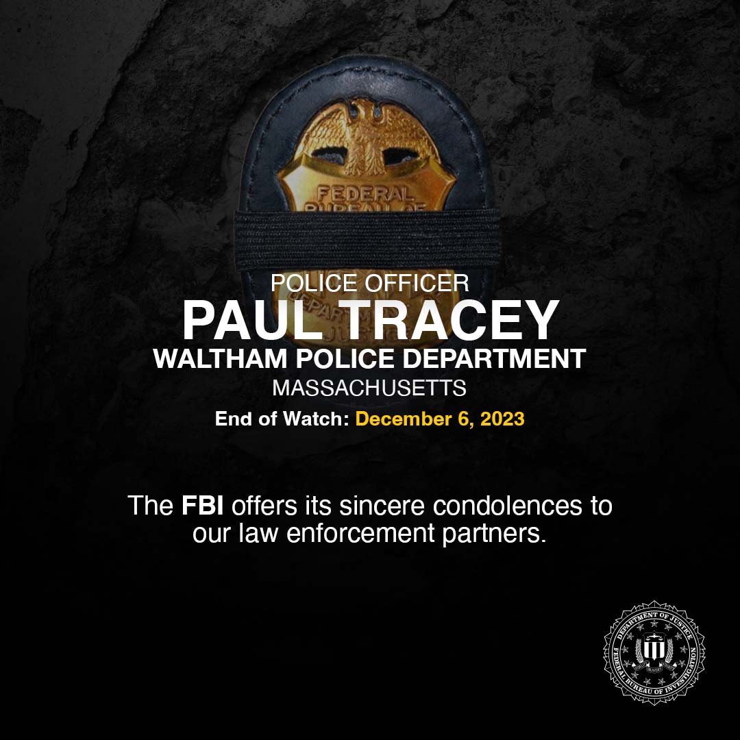 The #FBI sends our condolences to the family, friends, and colleagues of Police Officer Paul Tracey. He served the Waltham Police Department (@WalthamMAPolice) in Massachusetts for twenty-eight years.