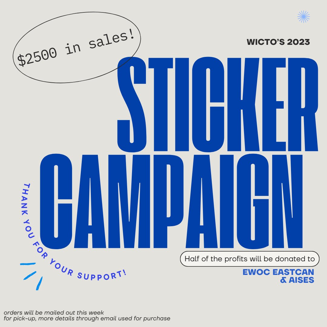 Huge THANK YOU to everyone who supported our sticker campaign this year. We received a record $2500 in sales! Half of the profits of the campaign will be donated to EWOC EastCan & AISES! Stickers/Magnets will be mailed out this week. For pickup option, please check your inbox.