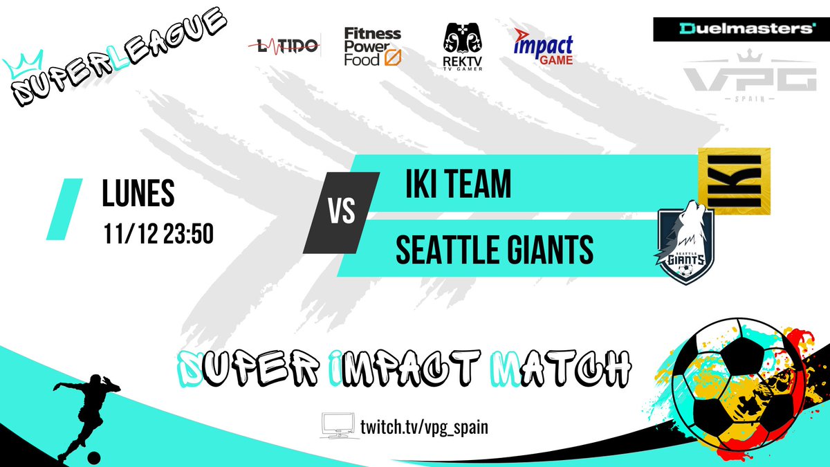 📌¡SUPER IMPACT MATCH  <a href="/ImpactGame_es/">Impact Game</a> !

🏆 SUPERLIGA <a href="/DuelmastersGG/">Duelmasters.io</a> 

⏰ 23:50
📲 <a href="/IKITeam/">IKI Team</a>  🆚 <a href="/SeattleGiants/">Seattle Giants</a> 

🎙️ <a href="/LeonidasMadiba/">LeoMadiba</a> <a href="/jottakao/">Juan 'JotaKao' Barros</a> <a href="/RoberEsp/">Roberto Adrián</a> 

📺 twitch.tv/vpg_spain

#SomosTuLiga <a href="/fitpowerfood/">Fitness Power Food</a> <a href="/RekTv_Es/">REKTV</a> <a href="/latidoshop/">Latido</a>