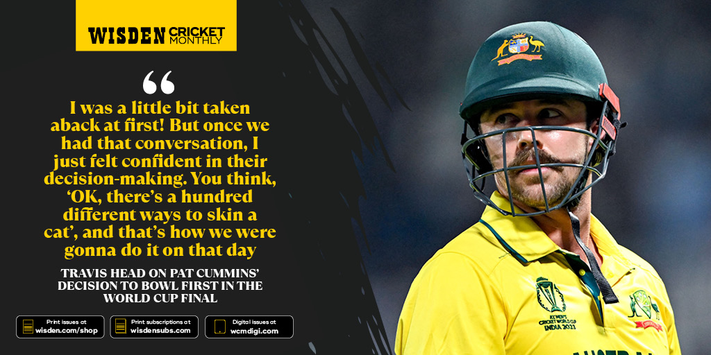In the latest edition of Wisden Cricket Monthly - out now - Travis Head spoke to @Phil_Wisden about his Player of the Match performance in the World Cup final. Get your copy of the magazine via the links below: PRINT | wisden.com/shop/wisden-cr… DIGITAL | wcmdigi.com