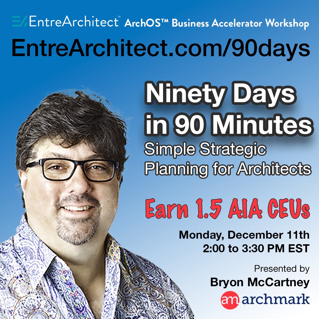 Starts today at 2 EST! If you are not registered, do it now. It's only $197 for non-members. (It's free for Network Members.) and we will help you prepare a plan for the first 90 days of 2024. entrearchitect.com/90days