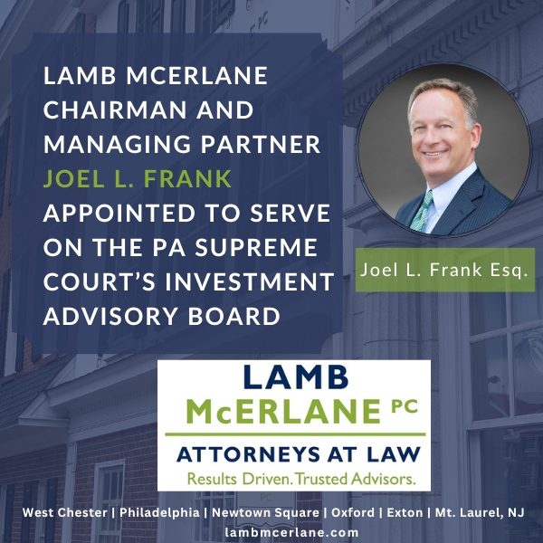 Lamb McErlane Chairman and Managing Partner Joel L. Frank has been appointed to serve on the Pennsylvania Supreme Court’s Investment Advisory Board. The term will begin January 1, 2024. lambmcerlane.com/news/lamb-mcer…

#paattorney #palawyer #pasupremecourt #investmentadvisory