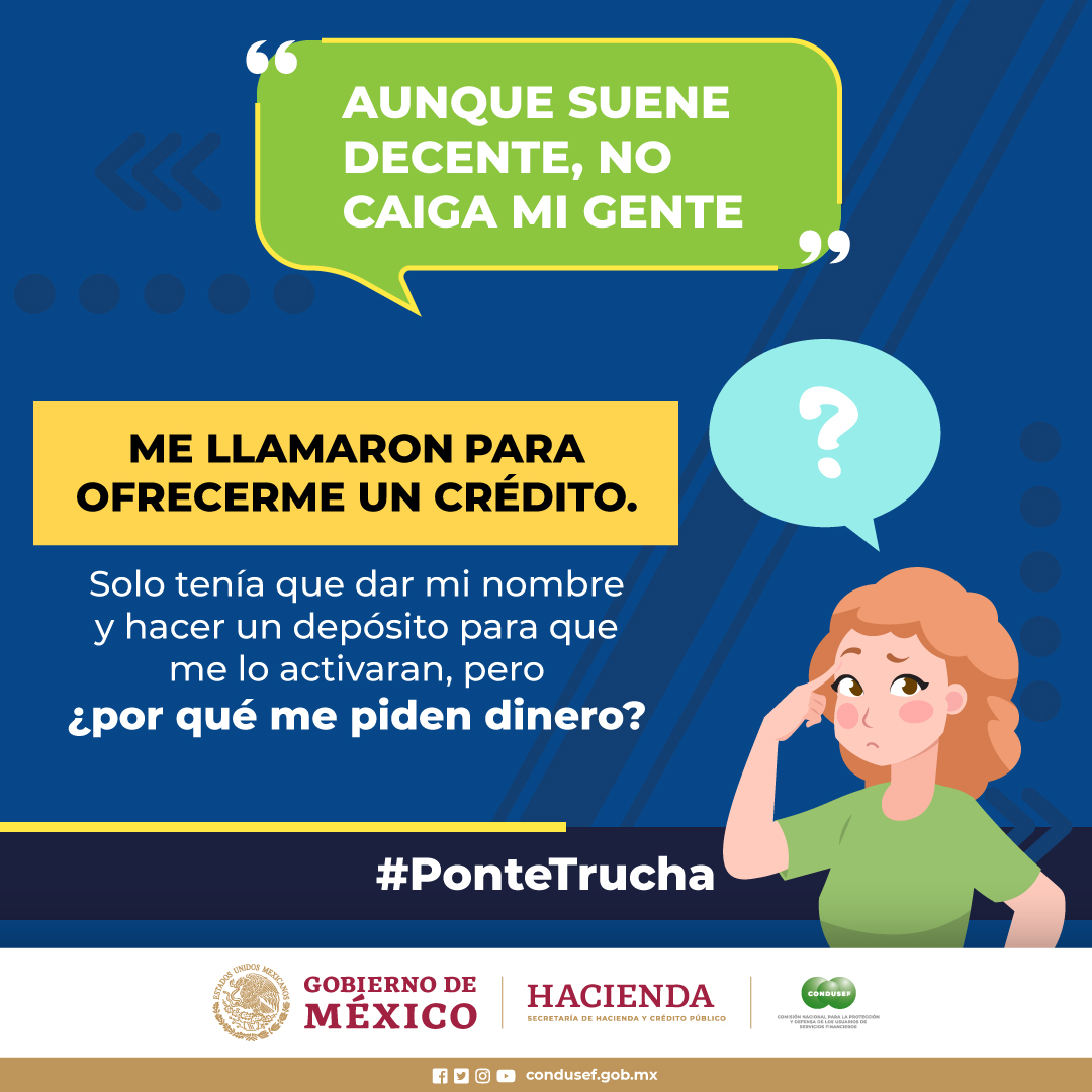 #PonteTrucha Si para darte un crédito te piden dinero por adelantado, ¡seguro es un fraude! ¡No caigas!