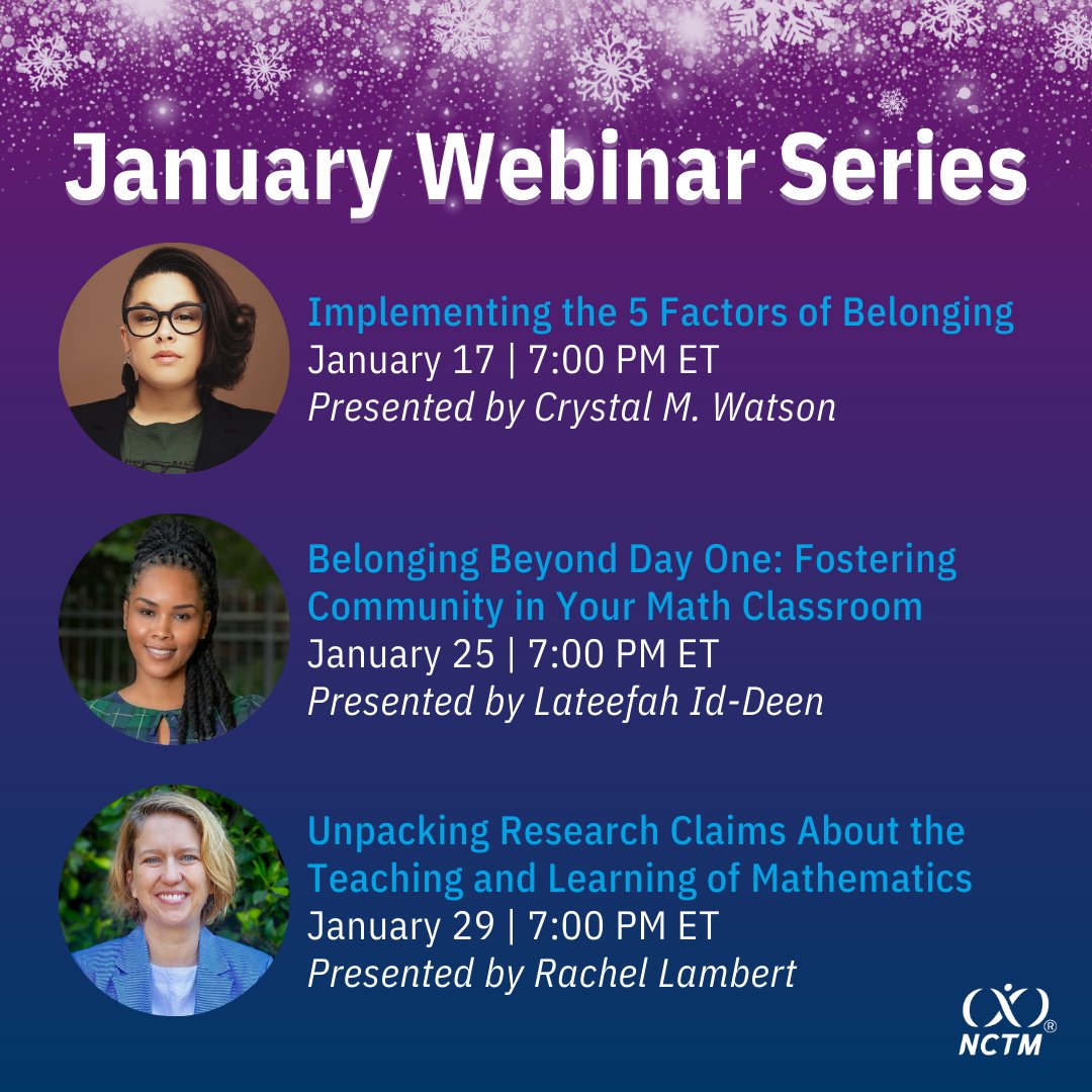 Check out this lineup for the January Webinar Series! ❄️ Hear from @_CrystalMWatson, @Prof_IdDeenL, and @mathematize4all on topics such as belonging in the #mathematics community and the research behind teaching and learning mathematics. Sign up here 👉 nctm.link/webinars
