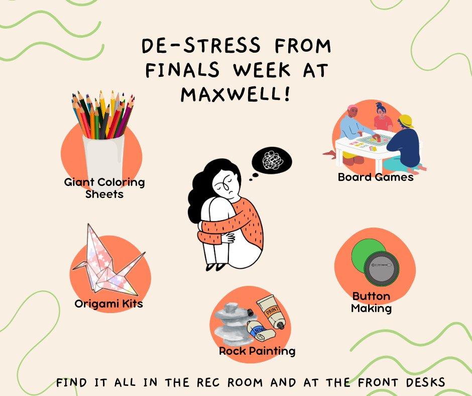 Take a breather. De-stress from finals week at Maxwell! Join us in the rec room for rock painting, board games, and fidget toys. Find button making, giant coloring sheets, and origami at the front desks.