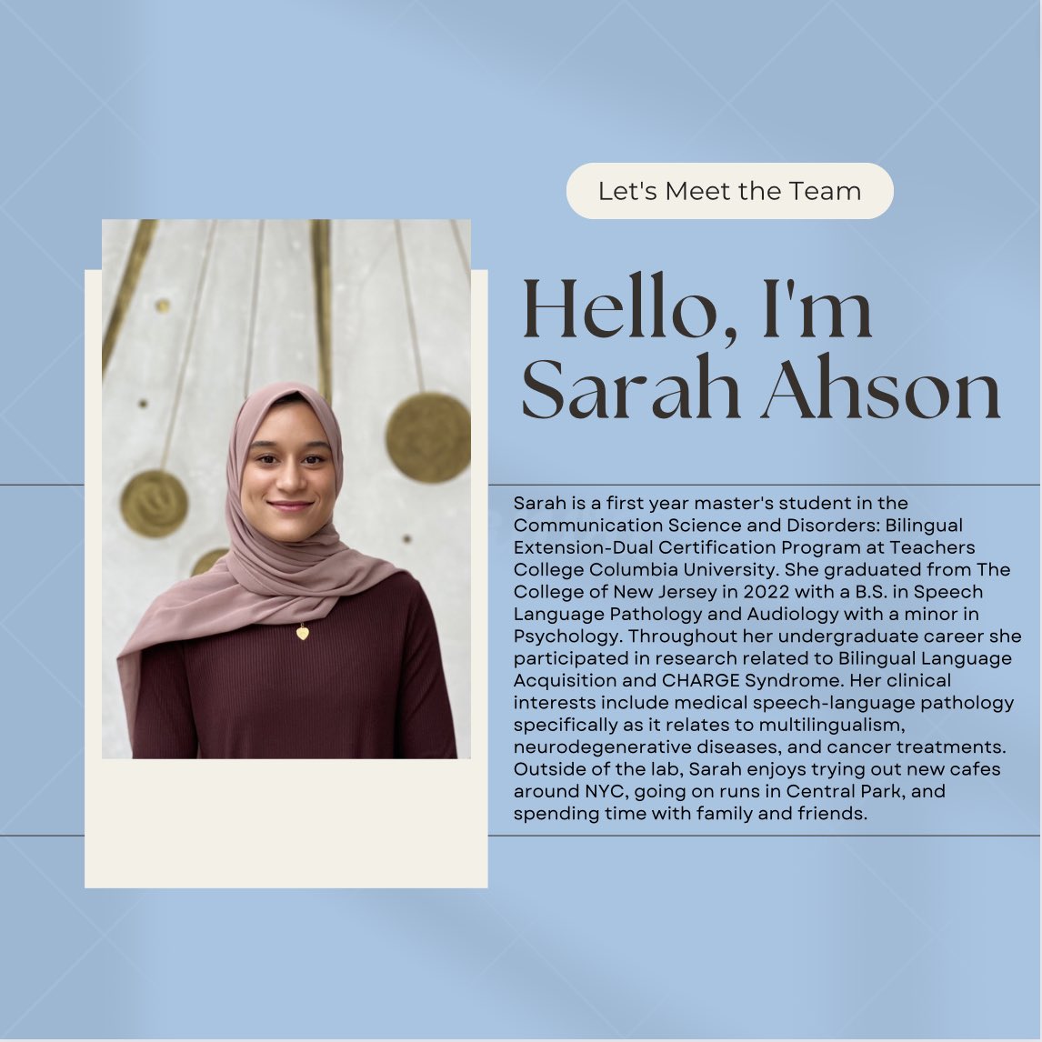 This is Sarah, an RA at the CTLD lab. Sarah's interests are in medical speech-language pathology, specifically multilingualism, neurodegenerative diseases, &amp; cancer treatments. Read more in her bio! #researcher #SLPgrad #speechpathology #CTLDlab #teacherscollege #CU