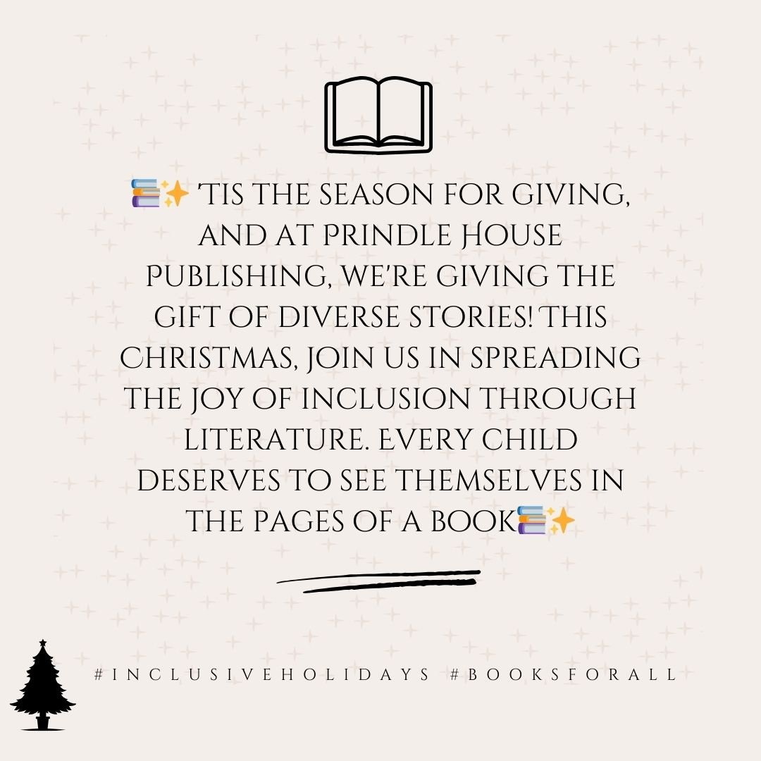 'Tis the season of giving, and at Prindle House Publishing, we're giving the gift of diverse stories! Join us in spreading the joy of inclusion through literature.

#SeasonOfGiving #DiverseStories #InclusionMatters #PrindleHousePublishing #SpreadTheJoy