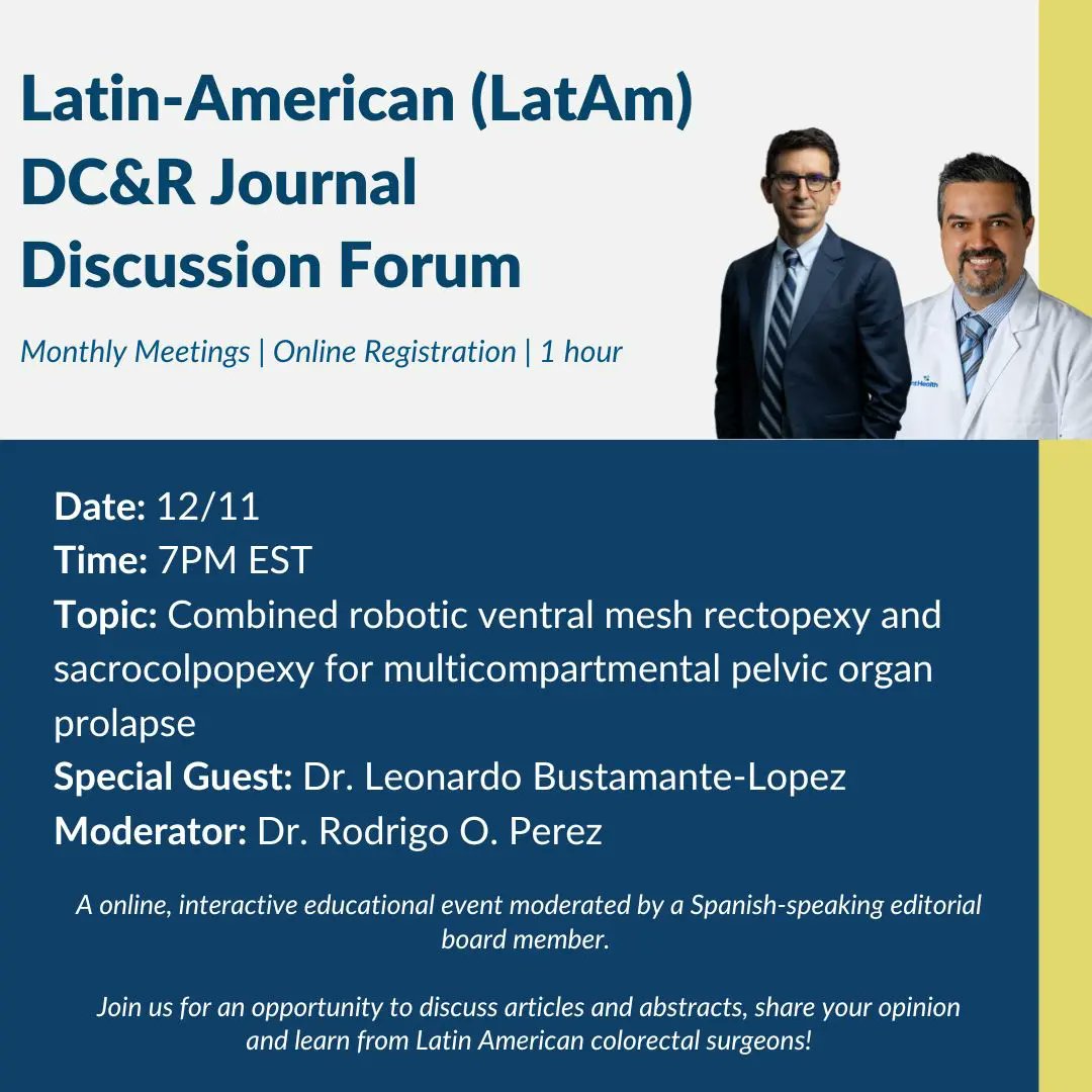 Latin-American (LatAm) DC&amp;R Journal Discussion Forum |  Zoom Access

Monday, December 11, 2023
07:00 PM Eastern Time (US and Canada)

Join Zoom Meeting
us02web.zoom.us/j/81232327697?…

Meeting ID: 812 3232 7697
Passcode: 281564

<a href="/TeresaDebeche/">Teresa deBeche-Adams, MD, FACS, FASCRS</a> @LiamDevane <a href="/StacyRansonMD/">Stacy Ranson, MD</a> <a href="/JohnRTMonsonMD/">John Monson MD FRCS FACS FASCRS</a>