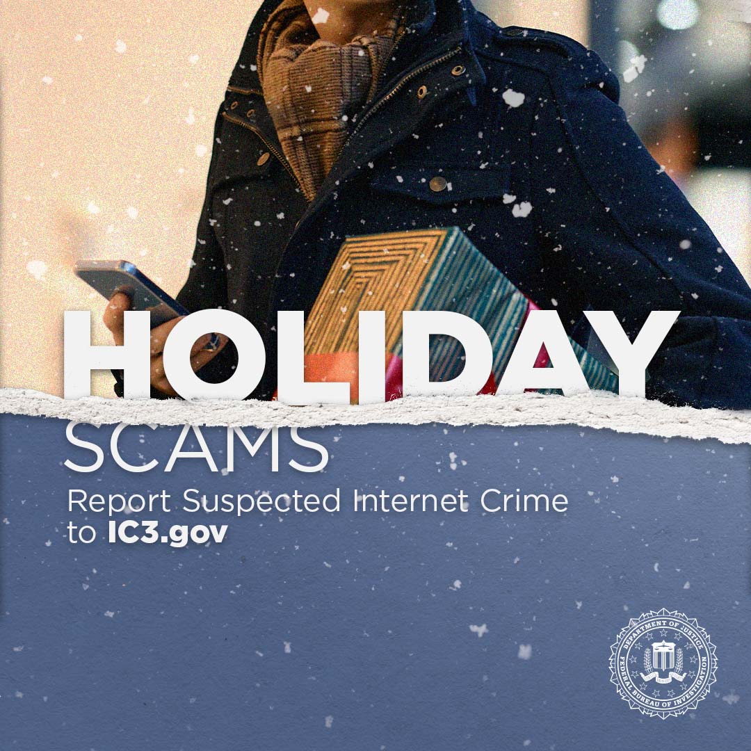 This time of year, criminals put a #holiday twist on the methods they use to scam you and your loved ones. Read tips from the #FBI on identifying and reporting holiday shopping scams at ow.ly/P6Y950Q9Yq8.