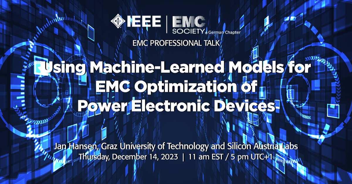 #EMCS German Chapter EMC Pro Talk 🇩🇪🧑‍💻

The <a href="/IEEE_EMCS/">IEEE EMC Society</a> German Chapter is hosting a Virtual #EMC Professional Talk! 
• Jan Hansen, <a href="/tugraz/">TU Graz</a> + Silicon Austria Labs
• Open to all!
• Th Dec 14
• 11a EST / 5p UTC+1
• More info: bit.ly/419210W

#ml #machinelearning