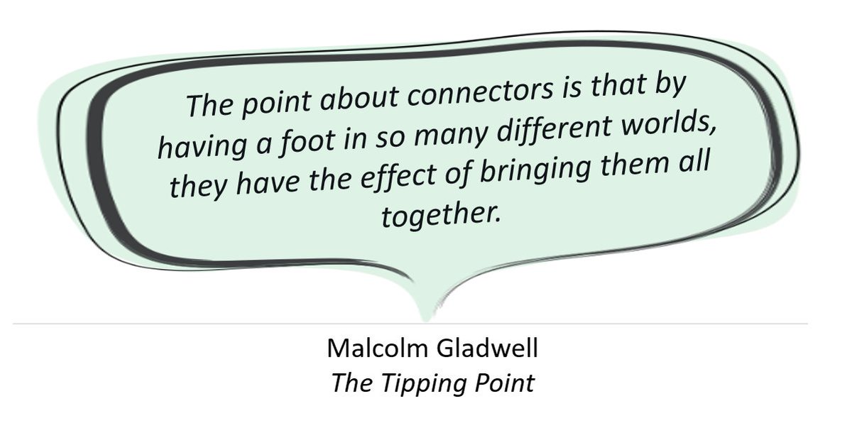 In praise of 'connectors' in organisations & systems. Connectors are people with links to many others in different groups. They are often unnoticed & underappreciated, yet they play a vital role in change across systems: crossing silos, disseminating information & mobilising