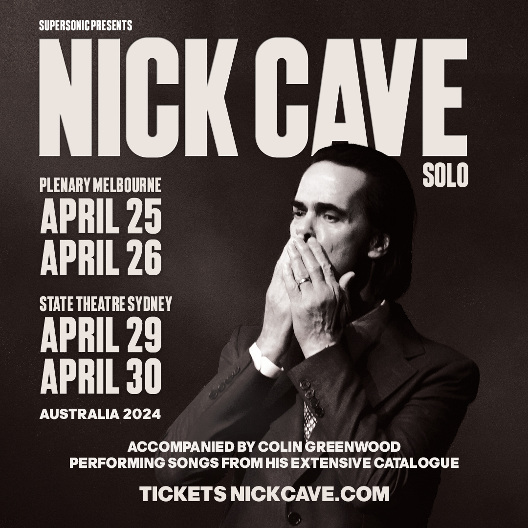 Nick Cave has announced shows in Melbourne and Sydney in April 2024, accompanied by Colin Greenwood. Tickets on sale tomorrow, Wednesday 13th December at 10am AEDT at nickcave.com/live