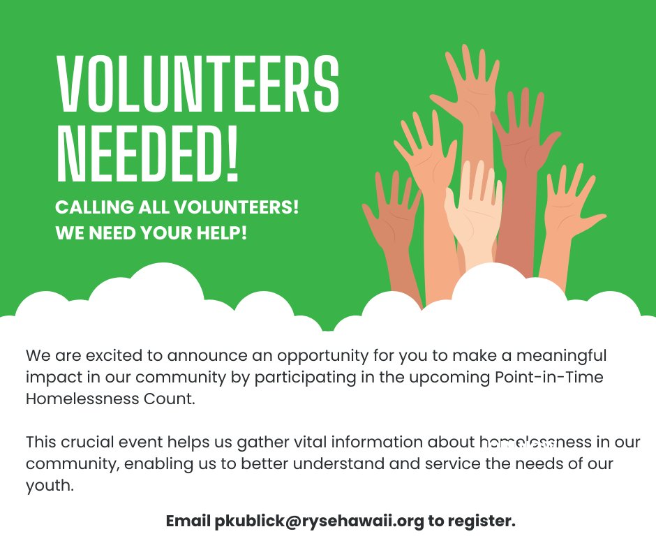 VOLUNTEERS NEEDED JANUARY 23 Why Volunteer? Your involvement directly contributes to our community's understanding of homelessness, guiding us in creating targeted solutions. Our work to combat youth homelessness on Oahu is evident. #Volunteers