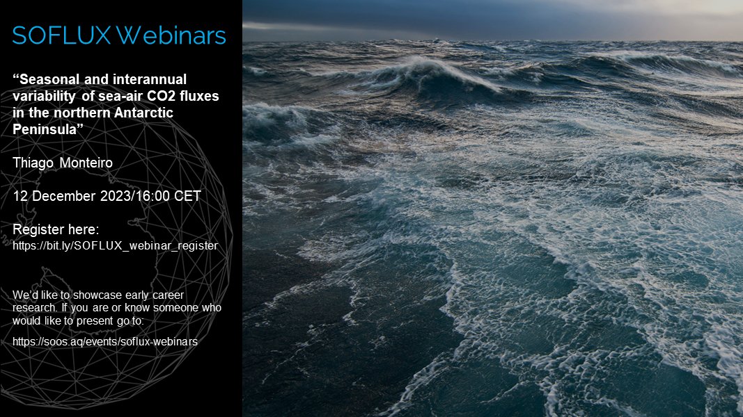 SOOSocean's tweet photo. TODAY: Come and join us for the next SOFLUX webinar by @thiagoarckhell @FURG talking about the "Seasonal and interannual variability of sea-air CO2 fluxes in the northern Antarctic Peninsula".
12 December 2023/16:00 CET
Register here: https://t.co/FcYn5s4fTz https://t.co/s4hW4Bpxmh