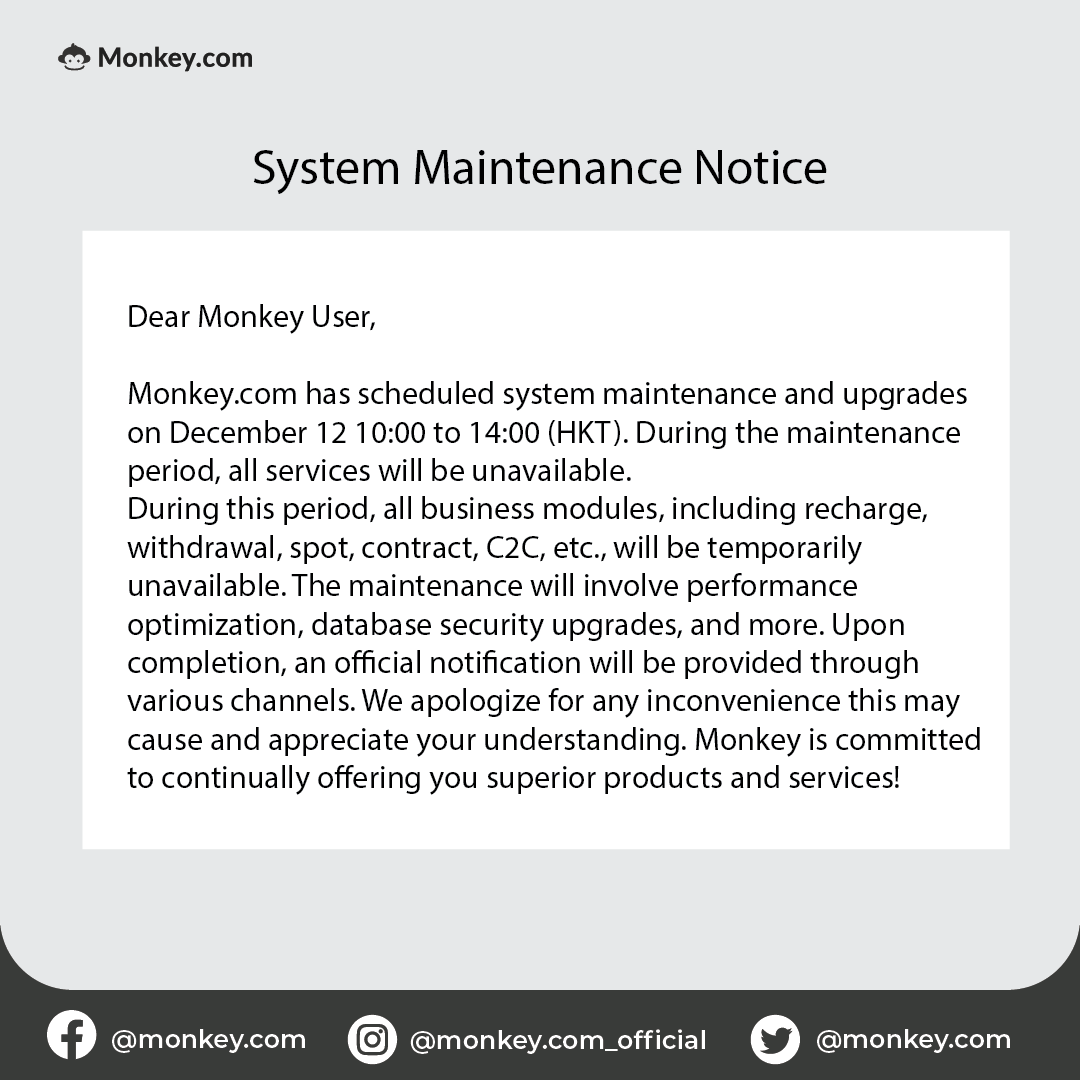 📌Announcement 📌

Monkey.com has scheduled system maintenance and upgrades on December 12 10:00 to 14:00 (HKT). During the maintenance period, all services will be unavailable.

 #systemupgrade