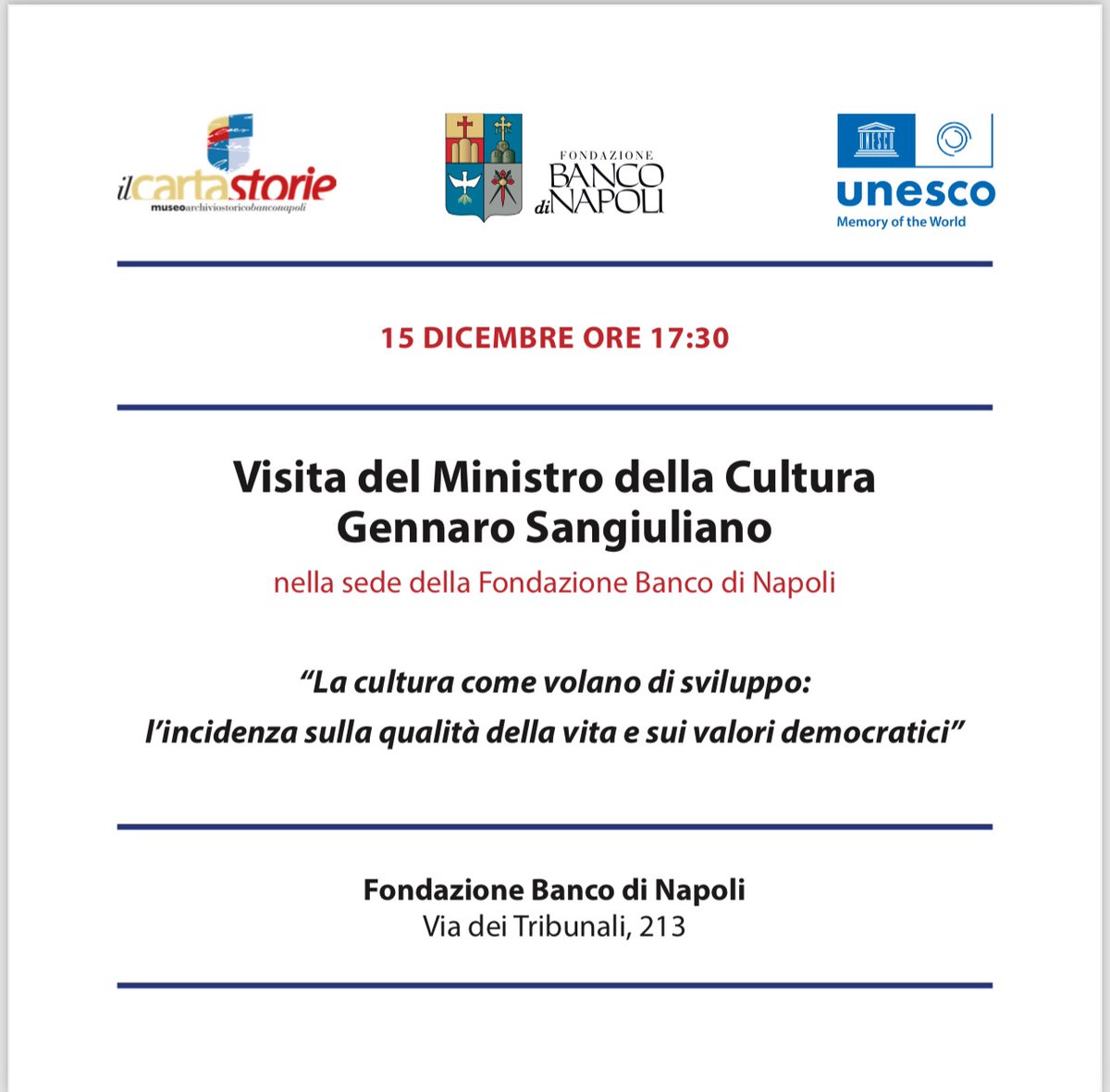 "La cultura come volano di sviluppo: l'incidenza sulla qualità della vita e sui valori democratici"

Venerdì 15 dicembre alle ore 17,30  il ministro della Cultura, Gennaro Sangiuliano, sarà in visita presso la sede della Fondazione Banco di Napoli