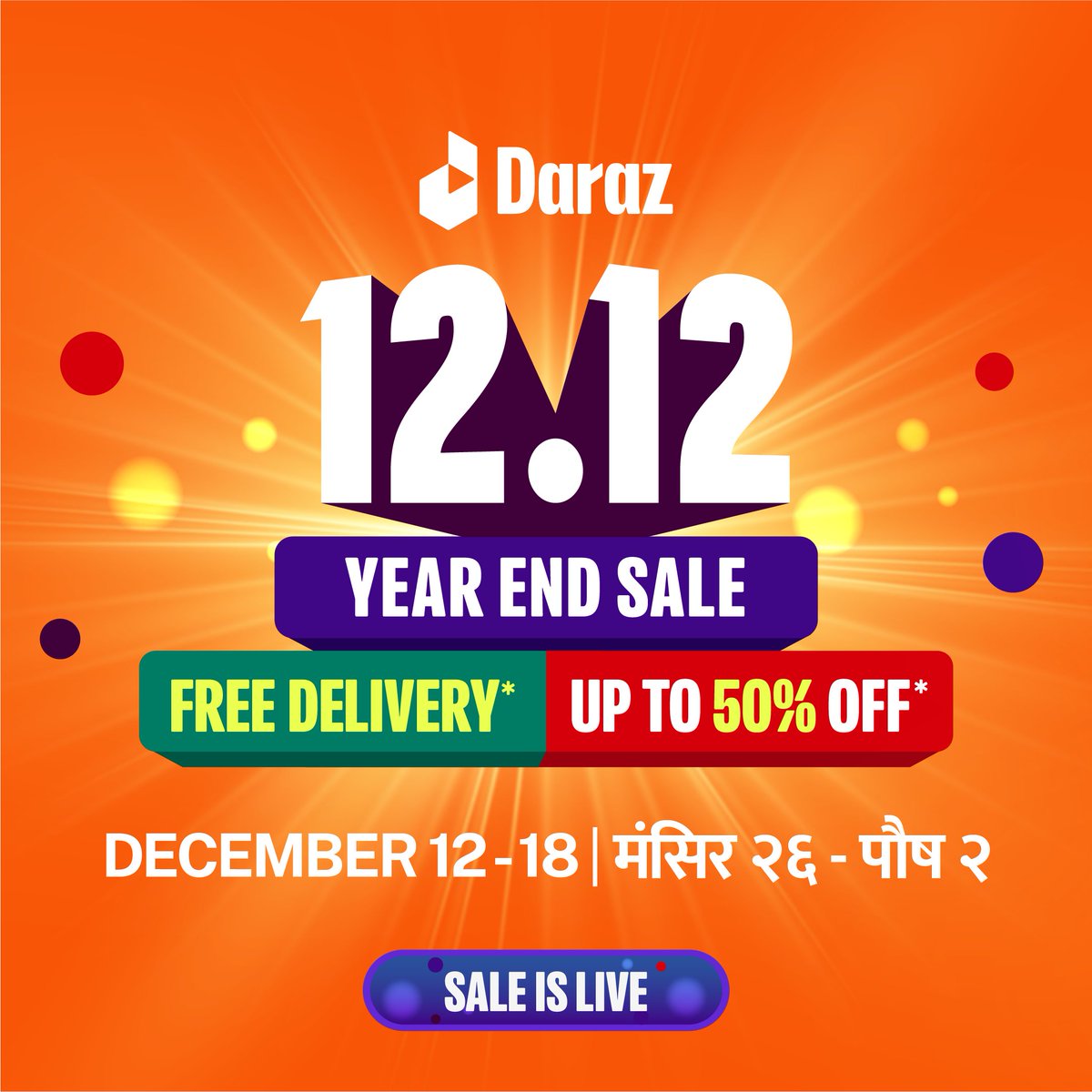 Sale Is Live I Daraz 12.12 I  
Dive into savings as Daraz 12.12 Year End Sale is NOW LIVE! Embrace the savings, make your year-end explode with Free Delivery* and Up to 50% off*!🤩 
#DarazNepal #DiscoverDaraz #KinauSabaiDarazMai #Daraz1212 #Daraz1212NP #YearEndSale #SaleisLive