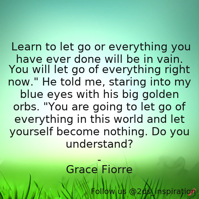 Author - Grace Fiorre

#194521 #quote #inspirationallife #inspirationalquotes #movingonandlettinggo #spiritualevolution