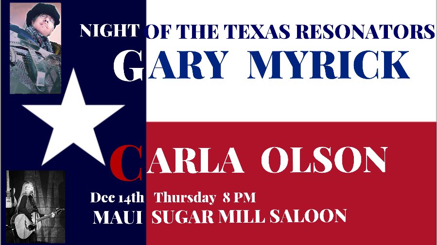 Dec 14th this Thursday I’ll have Gary Myrick, yes, “She Talks In Stereo” and Carla Olson from the excellent band The Textones, who has an cool album just released, they’ll be playing my Acoustic Mess night at Maui Sugar Mill Saloon in Tarzana, CA FREE SHOW FREE PARKING