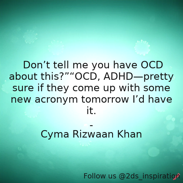 Author - Cyma Rizwaan Khan

#194543 #quote #humor #humorous #inspirational #inspirationallife #life #m #mentaldisorder #motivational